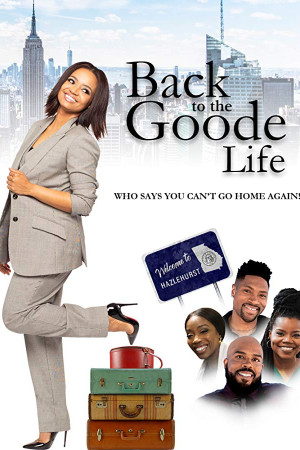 دانلود فیلم Back to the Goode Life 2019 – فیلم بازگشت به زندگی خوب