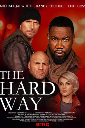 دانلود فیلم The Hard Way 2019 | دانلود فیلم مسیر دشوار