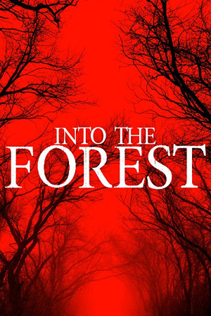 دانلود فیلم Into the Forest 2019 | دانلود فیلم به درون جنگل