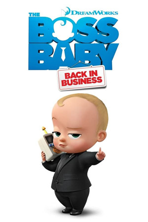 دانلود انیمیشن سریالی The Boss Baby: Back in Business – بچه رئیس: بازگشت به کار